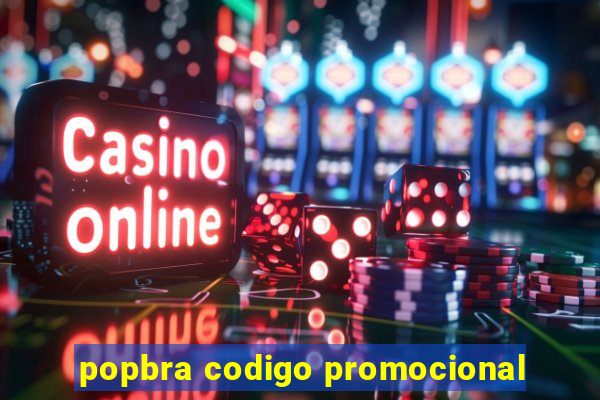 popbra codigo promocional